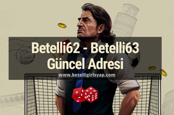 Betelli62 – Betelli63 Güncel Adresi 