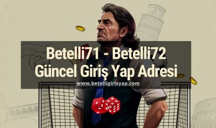 Betelli71 - Betelli72 Güncel Giriş Yap Adresi