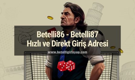 Betelli86 - Betelli87 Hızlı ve Direkt Giriş Adresi